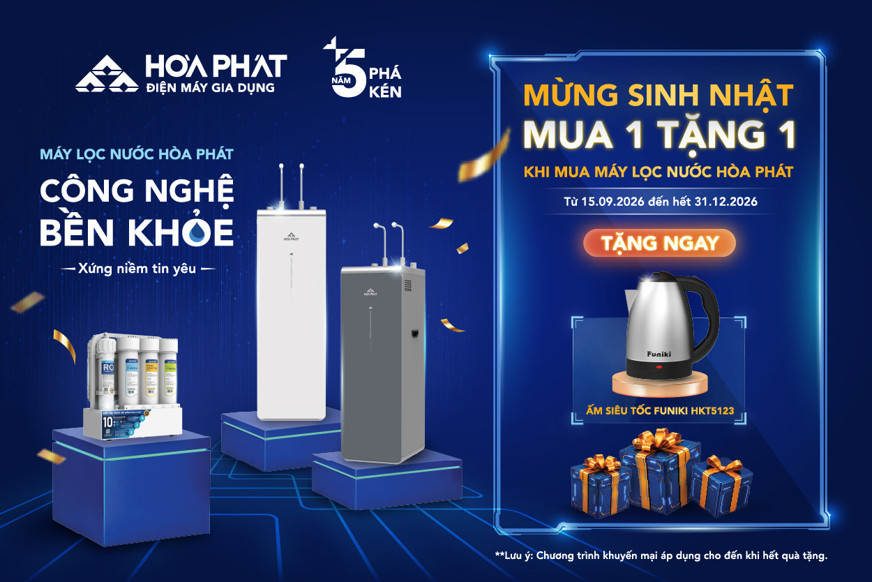 Hòa Phát ưu đãi kép mừng sinh nhật: mua máy lọc nước tặng ấm siêu tốc